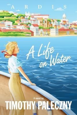 Life on Water By Paleczny 9781738643325 (Paperback)