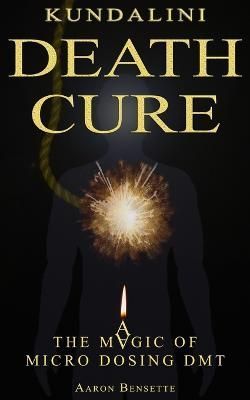 Kundalini Death Cure By Aaron Bensette 9781738737727 (Paperback)
