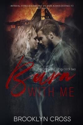 Burn With Me By Brooklyn Cross 9781738753543 (Paperback)