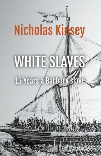 White Slaves By Nicholas Kinsey 9781738991143 (Paperback)