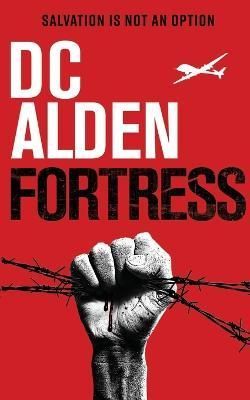 Fortress - A Military Action-Horror Thriller By Alden 9781739134822