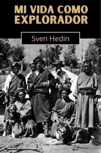 Mi vida como explorador By Sven Hedin 9781739151201 (Hardback)