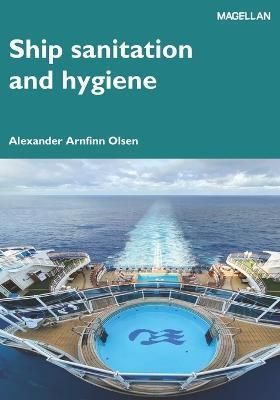 Ship Sanitation and Hygiene By Alexander Arnfinn Olsen 9781739171537