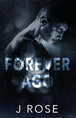 Forever Ago By J Rose 9781739234393 (Paperback)