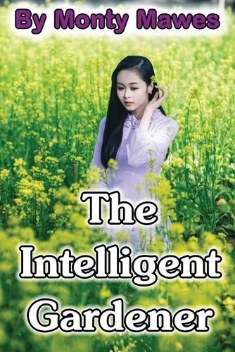 The Intelligent Gardener By Monty Mawes 9781739258061 (Paperback)