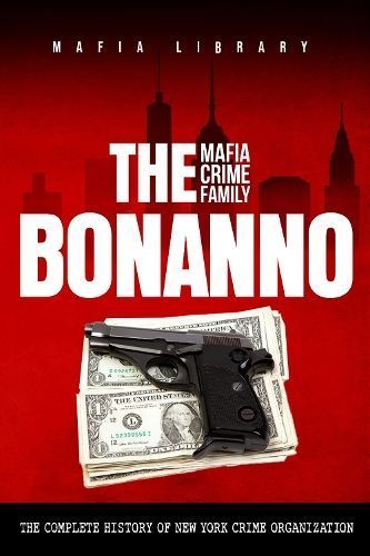 Bonanno Mafia Crime Family By Library 9781739258597 (Paperback)