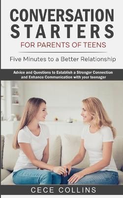 Conversation Starters for Parents of Teens By Cece Collins (Paperback)