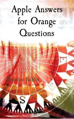 Apple Answers for Orange Questions By Seymour Jacklin 9781739339401