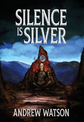 Silence Is Silver By Andrew Watson (author), Sarah Chorn (editor)