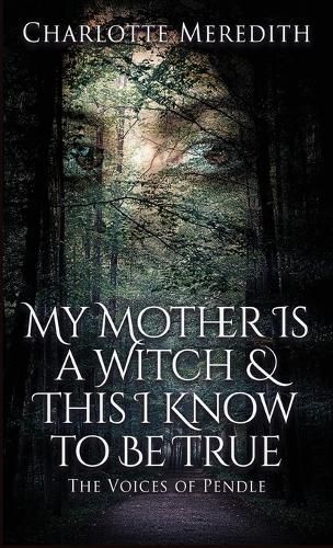 My Mother Is a Witch and This I Know to Be True By Charlotte Meredith