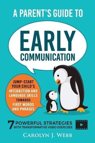 Parent's Guide To Early Communication By Webb 9781739384760