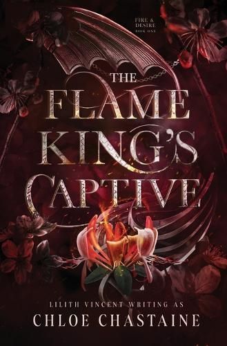 The Flame King's Captive By Chloe Chastaine, Lilith Vincent