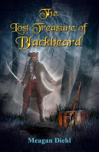 The Lost Treasure of Blackbeard By Meagan Diehl 9781739518660