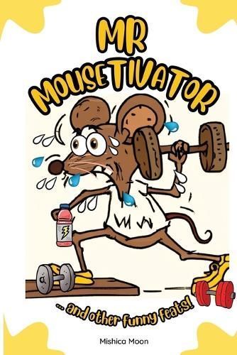 Mr Mousetivator By Mishica Moon 9781739525910 (Paperback)