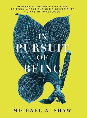 In Pursuit Of Being By Shaw 9781739536305 (Paperback)