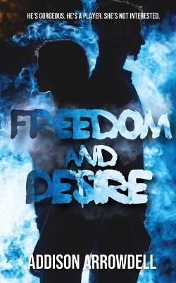 Freedom and Desire By Arrowdell 9781739589936 (Paperback)