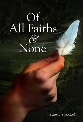 Of All Faiths & None By Andrew Tweeddale 9781739612207 (Paperback)