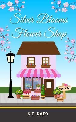 Silver Blooms Flower Shop By Dady 9781739613662 (Paperback)