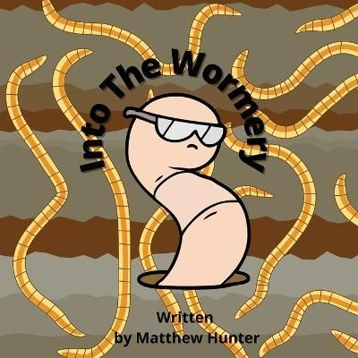 Into the Wormery By Hunter 9781739641634 (Paperback)