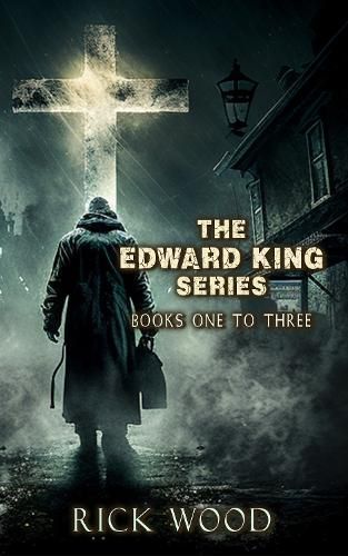 The Edward King Series Books 1-3 By Rick Wood 9781739713683