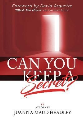 Can You Keep A Secret? By Juanita Maud Headley 9781739723033