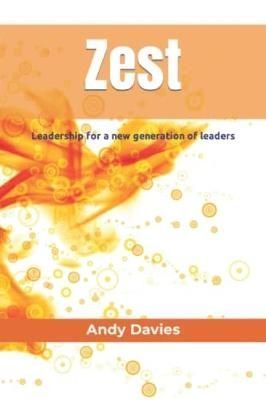 Zest: Leadership for a new generation of leaders By Davies, Cathy
