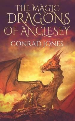 Magic Dragons of Anglesey By Jones 9781739731977 (Paperback)