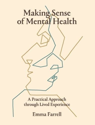 Making Sense of Mental Health By Emma Farrell 9781739789213