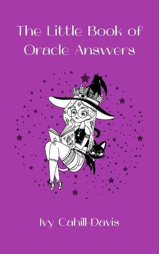 The Little Book of Oracle Answers By Ivy Cahill-Davis 9781739801571