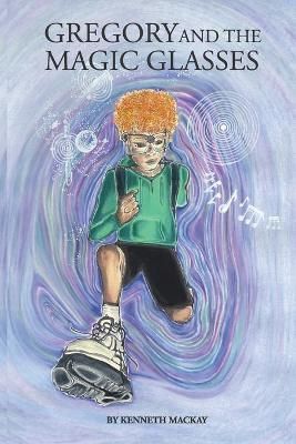 Gregory and the Magic Glasses By MacKay 9781739818500 (Paperback)