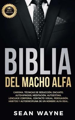 Biblia del Macho Alfa By Wayne 9781739838140 (Paperback)