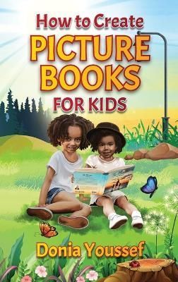 How to Create Picture Books for Kids By Youssef 9781739872458
