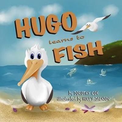 Hugo Learns To Fish By Dorothy Cox 9781739886677 (Paperback)