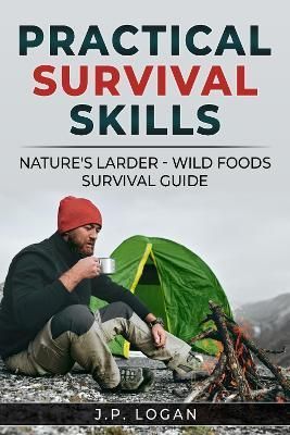 Practical Survival Skills By J.P. Logan 9781739898809 (Paperback)