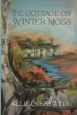 Cottage on Winter Moss By Cresswell 9781739939526 (Paperback)