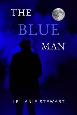 Blue Man By Leilanie Stewart 9781739952334 (Hardback)