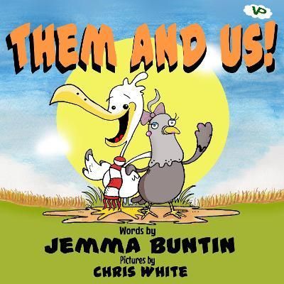 Them and Us! By Jemma Buntin (author), Chris White (illustrator)
