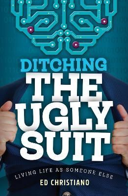 Ditching The Ugly Suit By Ed Christiano 9781739978419 (Hardback)