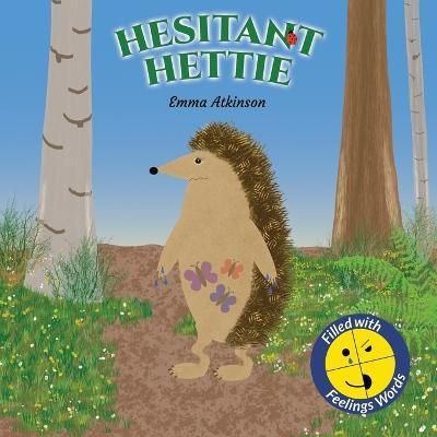 Hesitant Hettie - A Children's Book Full of Feelings By Atkinson