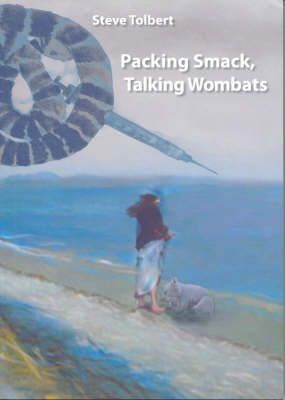 Packing Smack, Talking Wombats By Tolbert, Steve 9781740274074