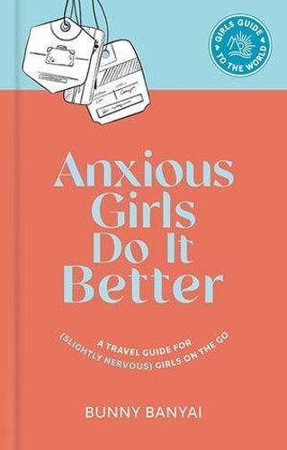 Anxious Girls Do It Better By Bunny Banyai 9781741177275 (Hardback)
