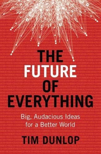 The Future of Everything By Tim Dunlop 9781742235646 (Paperback)
