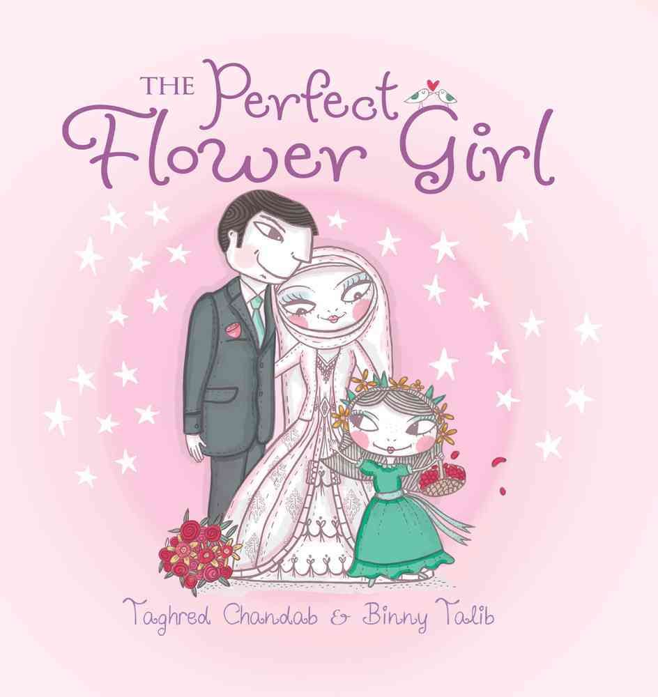 The Perfect Flower Girl By Taghred Chandab 9781742375731 (Hardback)