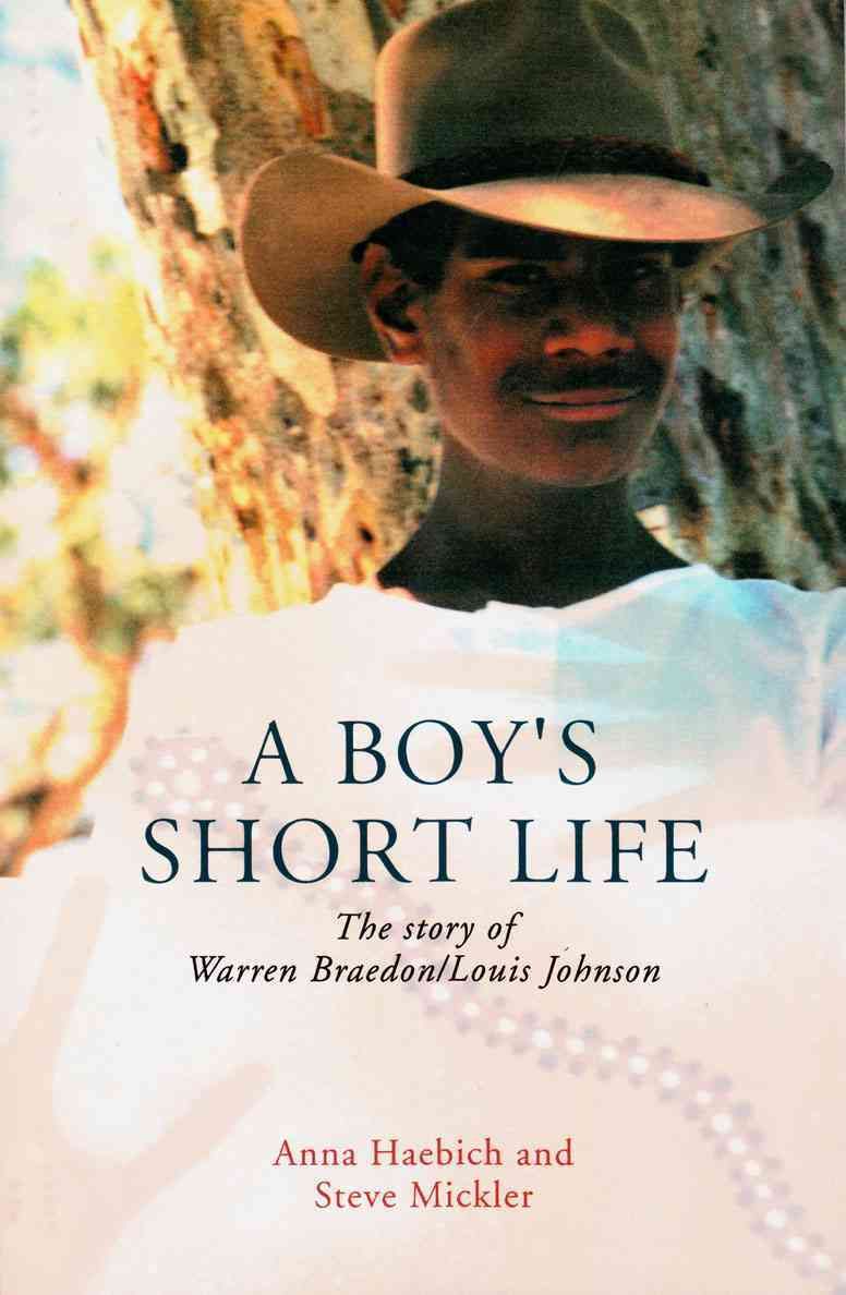 A Boy's Short Life By Anna Haebich, Steve Mickler 9781742585079