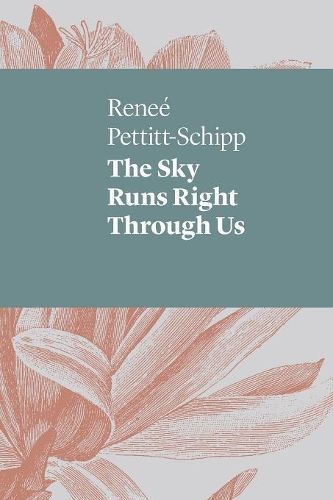 The Sky Runs Right Through Us By Pettitt-Schipp, Renee 9781742589596