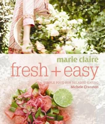 Marie Claire Fresh + Easy By Michele Cranston 9781742666433