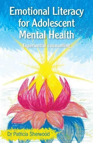 Emotional Literacy for Adolescent Mental Health By Patricia Sherwood