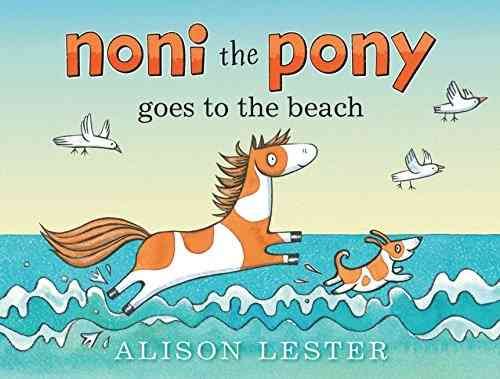 Noni the Pony Goes to the Beach By Alison Lester 9781743311141