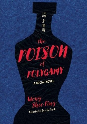 The Poison of Polygamy By Shee Ping Wong, Shee Ping Wong 9781743326022