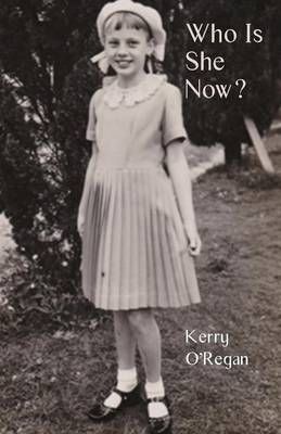 Who Is She Now? By O'Regan, Kerry 9781760412722 (Paperback)